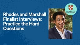 Rhodes and Marshall Finalist Interviews: Practice the Hard Questions