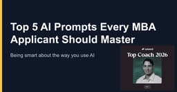 Top 5 AI Prompts Every MBA Applicant Should Master