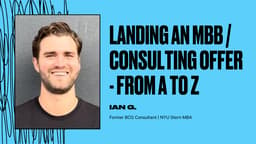 Landing an MBB / Consulting Offer - From A to Z