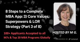 8 Steps to a Complete MBA App: 3) Core Values, Superpowers & LOR Strategy