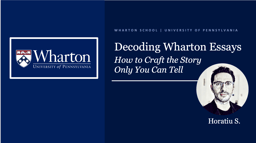 Decoding Wharton Essays: How to Craft the Story Only You Can Tell