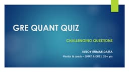 GRE Quant Practice (Medium to Hard level)