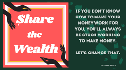 Share the Wealth Workshop: An Intro to Budgeting, Saving, & Investing!