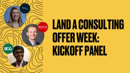 Land a Consulting Offer Week: Kickoff Panel