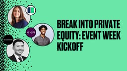 Break into Private Equity: Event Week Kickoff