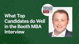 What Top Candidates do Well in the Booth MBA Interview