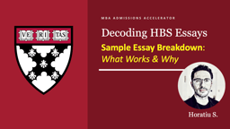 Decoding HBS Essays | Sample Essay Breakdown: What Works & Why