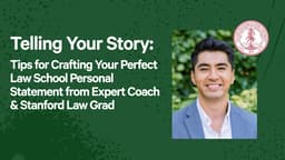 Telling Your Story: Tips for Crafting Your Perfect Law School Personal Statement from Expert Coach & Stanford Law Grad