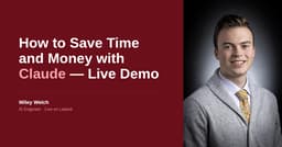How to Save Time and Money with Claude — Live Demo