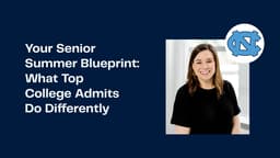 Your Senior Summer Blueprint: What Top College Admits Do Differently