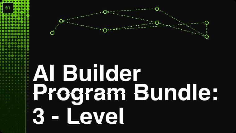 AI Builder Program Bundle: 3 Levels