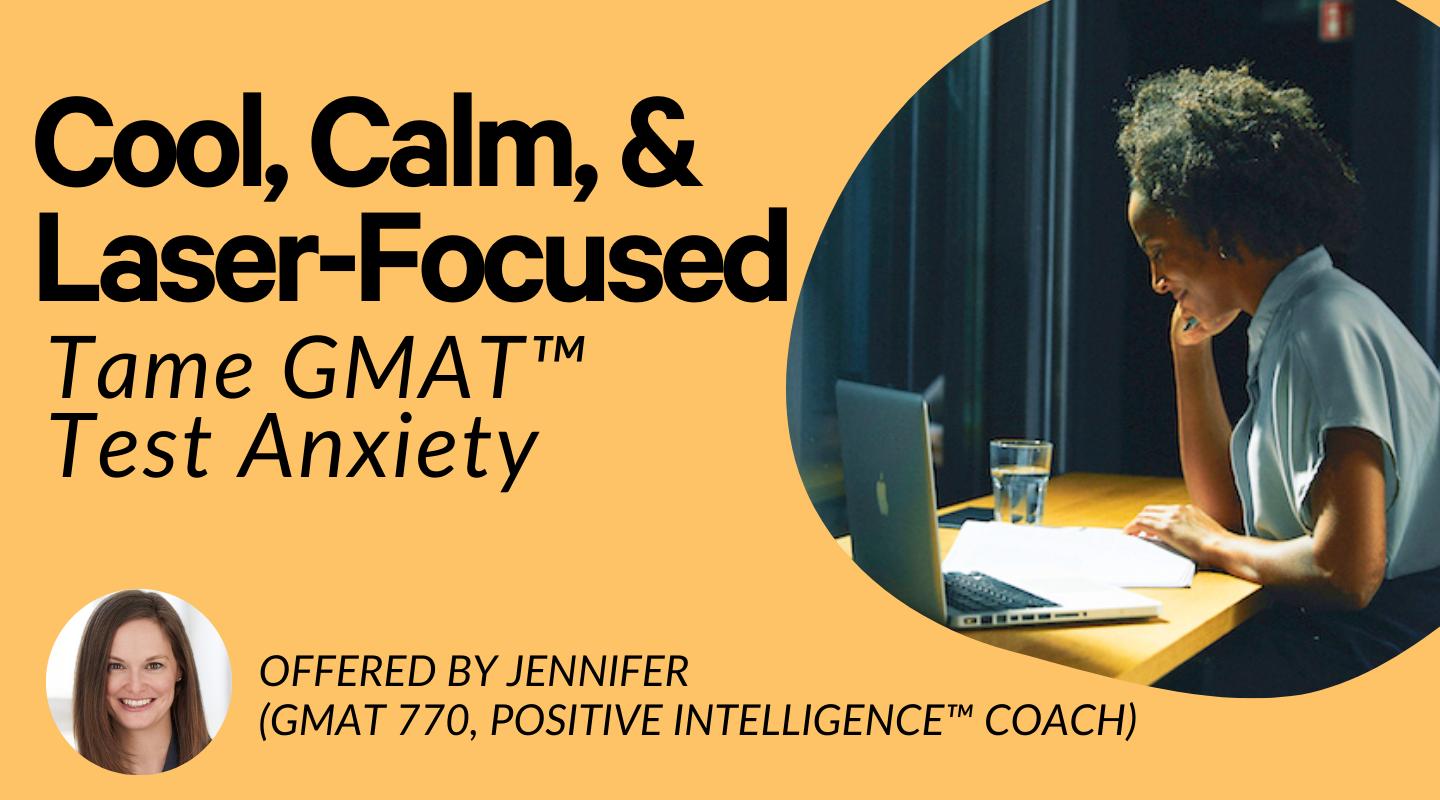 Cool, Calm, and Laser-Focused: Tame GMAT Test Anxiety