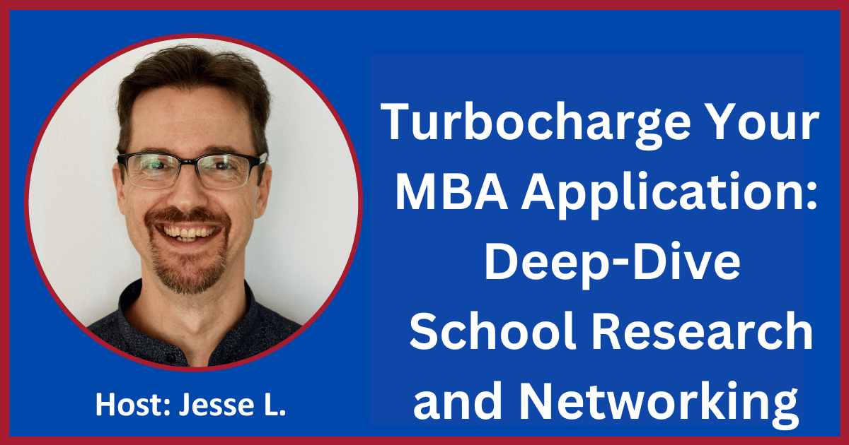 Turbocharge Your MBA Application: Deep School Research & Networking