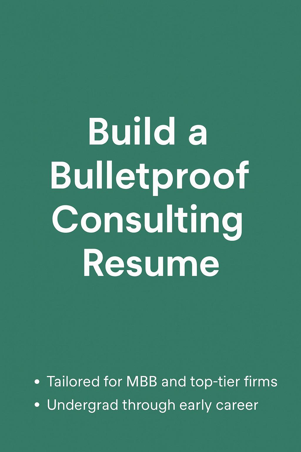 Build a Bulletproof Consulting Resume