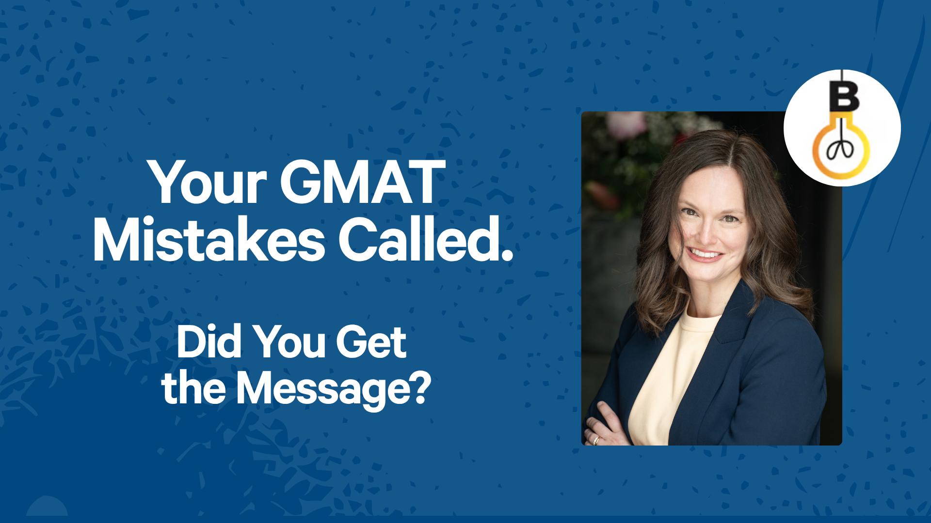 Your GMAT Mistakes Called. Did You Get the Message?