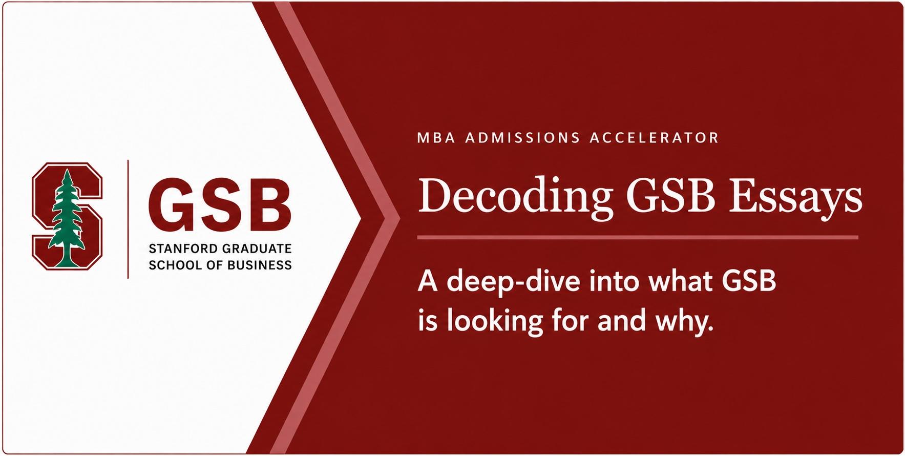 Decoding GSB Essays: A deep-dive into what GSB is loking for and why.
