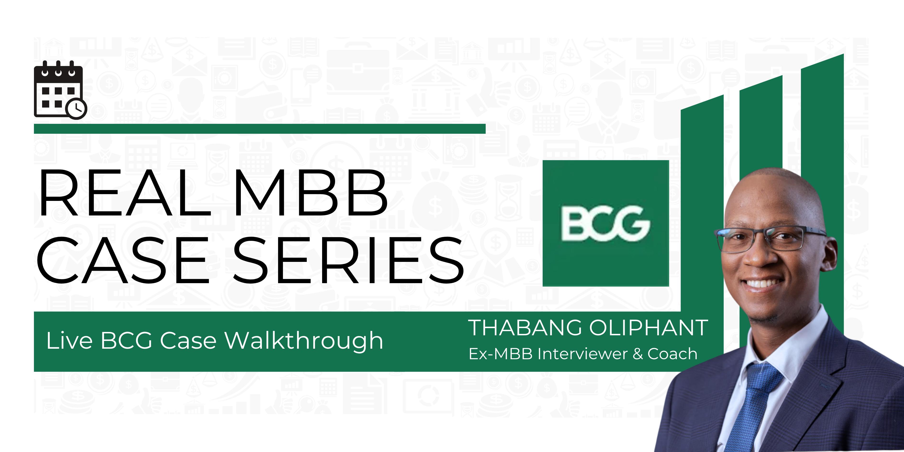 Real MBB Case Series: Live BCG Case Walkthrough