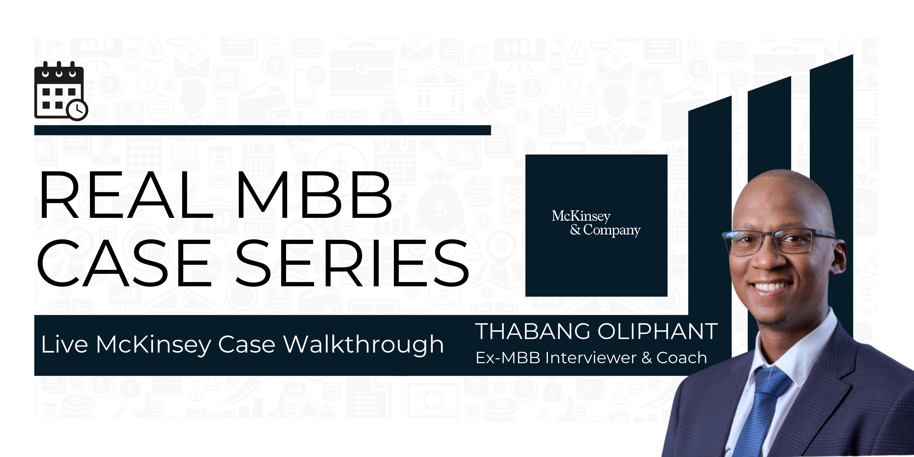 Real MBB Case Series: Live McKinsey Case Walkthrough