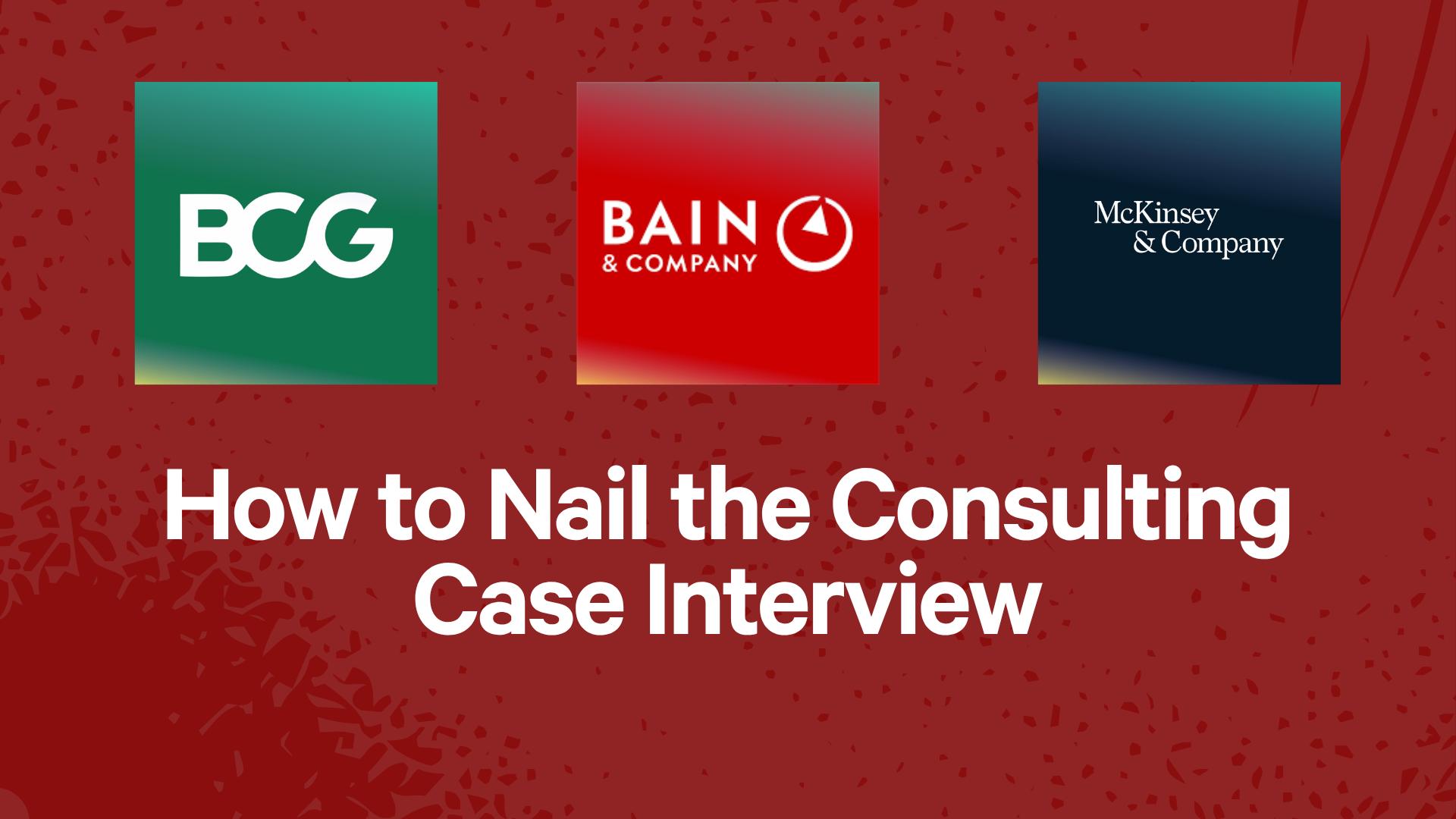 How to Nail the Consulting Case Interview
