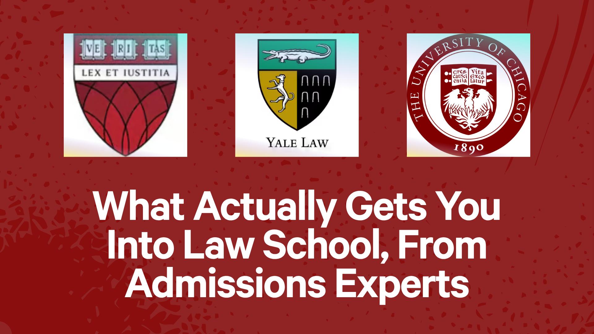 What Actually Gets You Into Law School, From Admissions Experts
