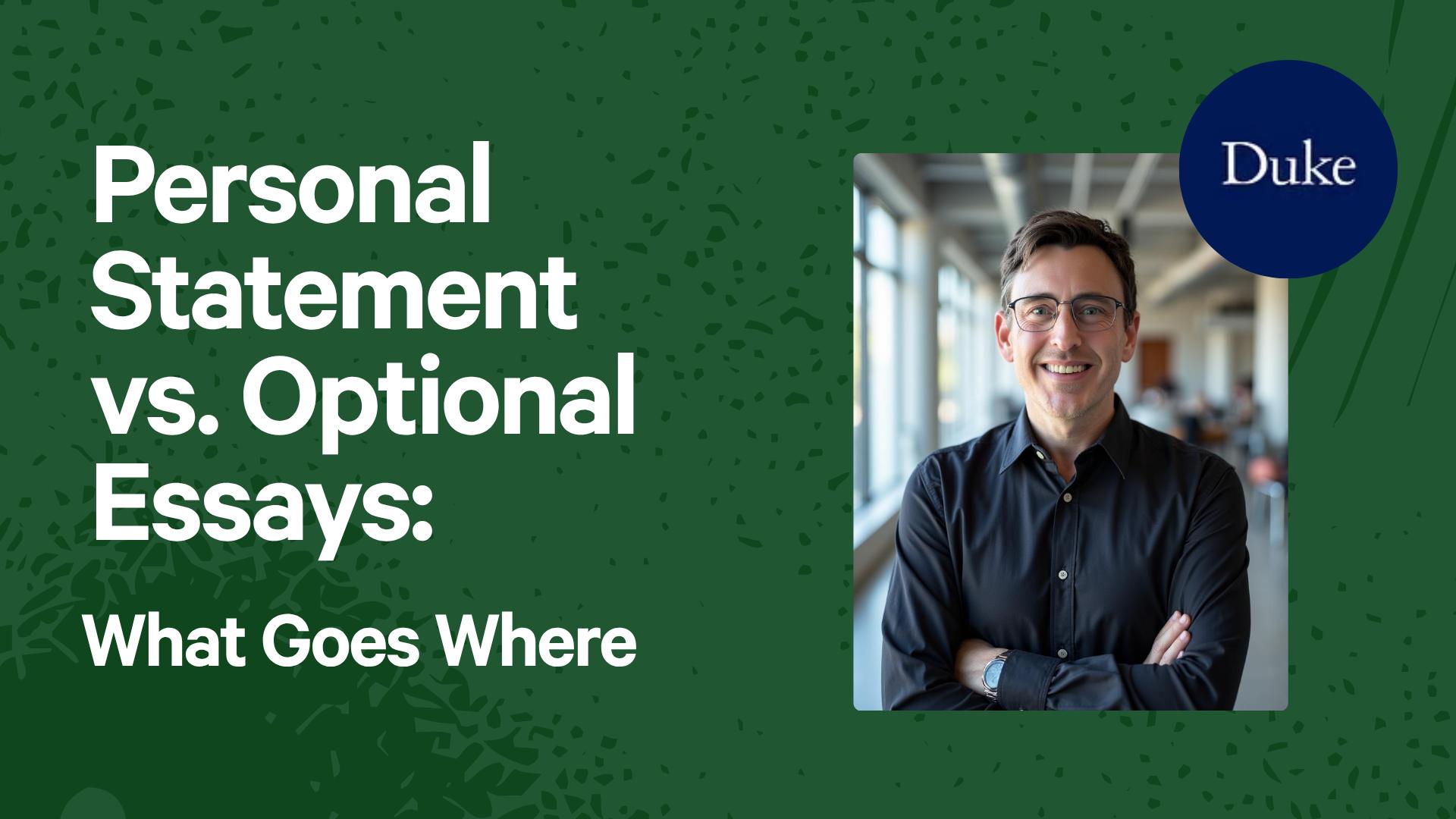Personal Statement vs. Optional Essays: What Goes Where