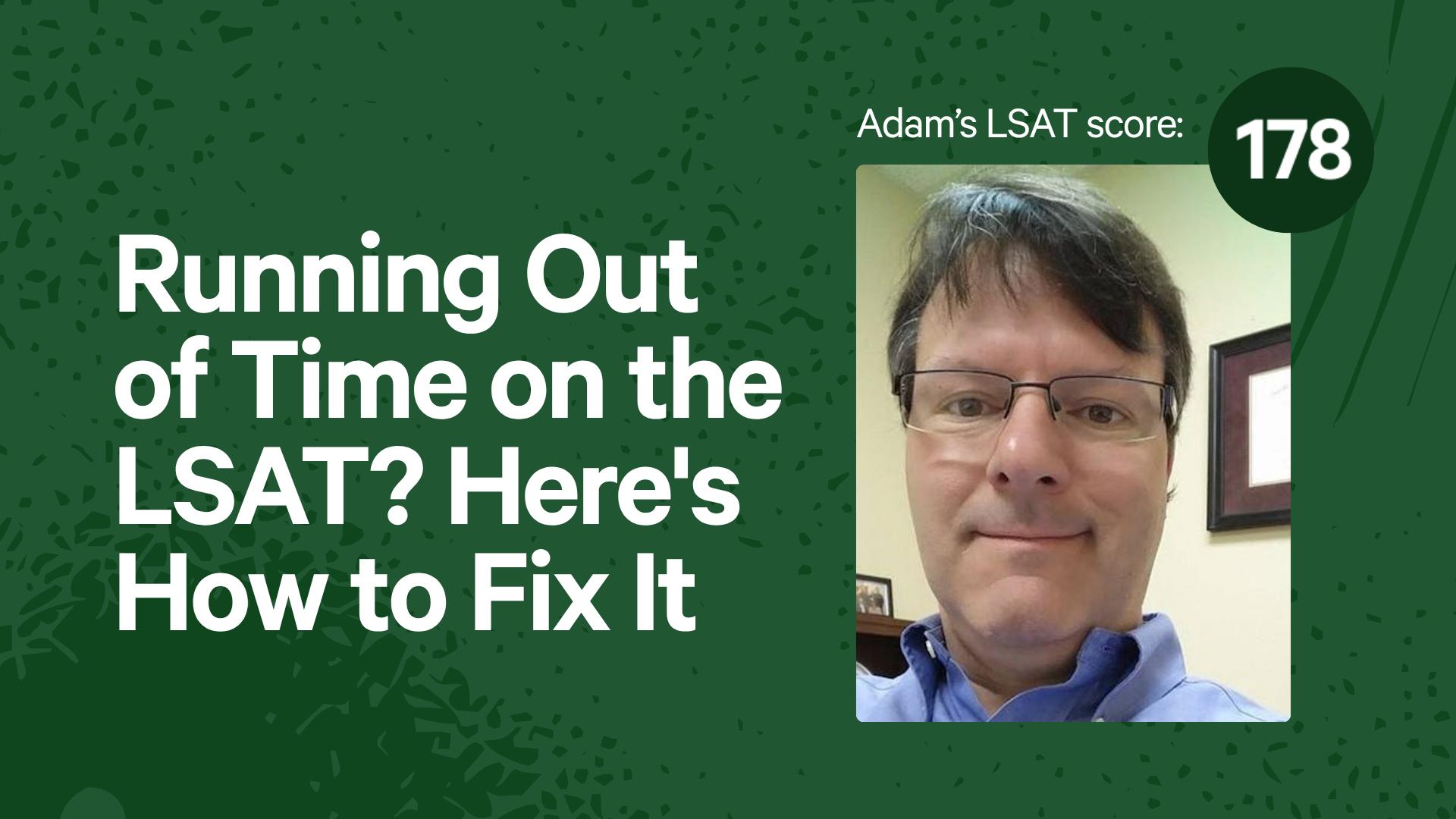Running Out of Time on the LSAT? Here's How to Fix It