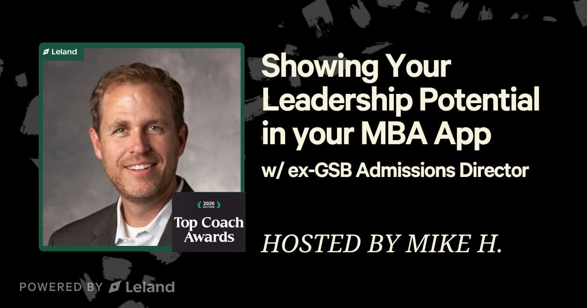 Showing Leadership Potential in your MBA App w/ex-Stanford Admissions Director