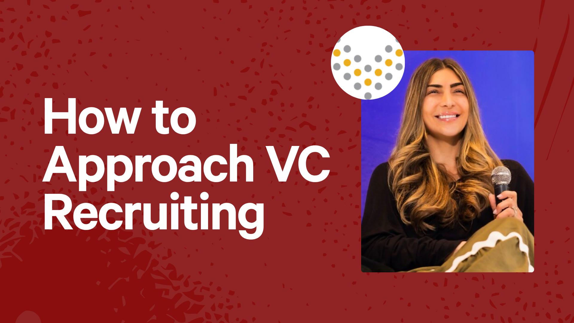 How to Approach VC Recruiting 