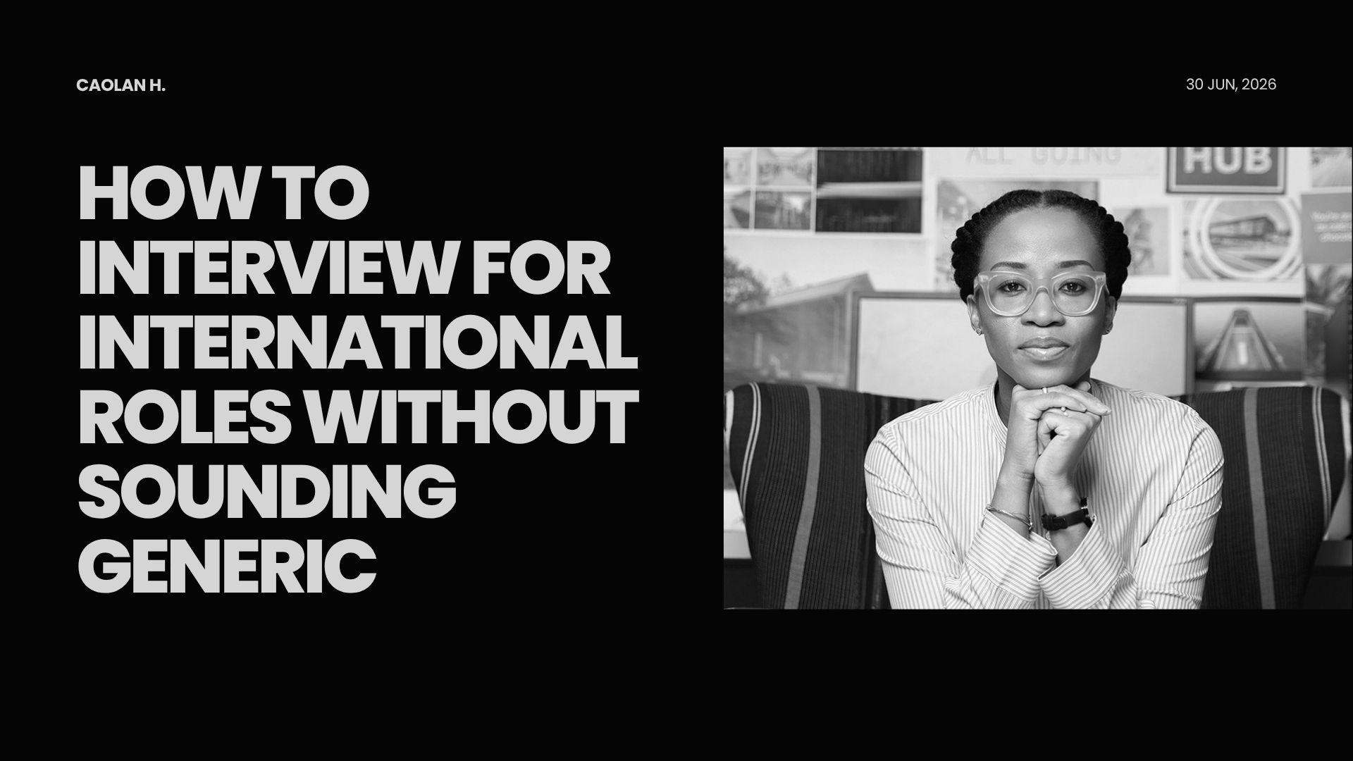 How to Interview for International Roles Without Sounding Generic