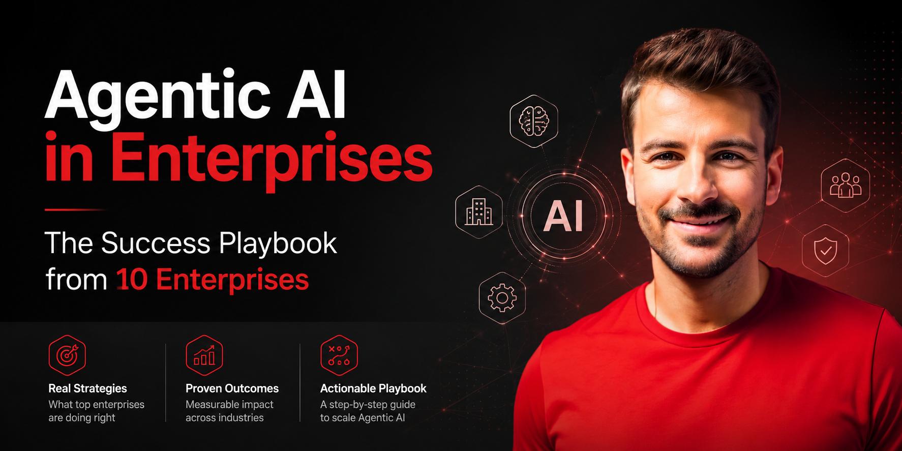 Agentic AI in Enterprises - The Success Playbook from 10 Enterprises