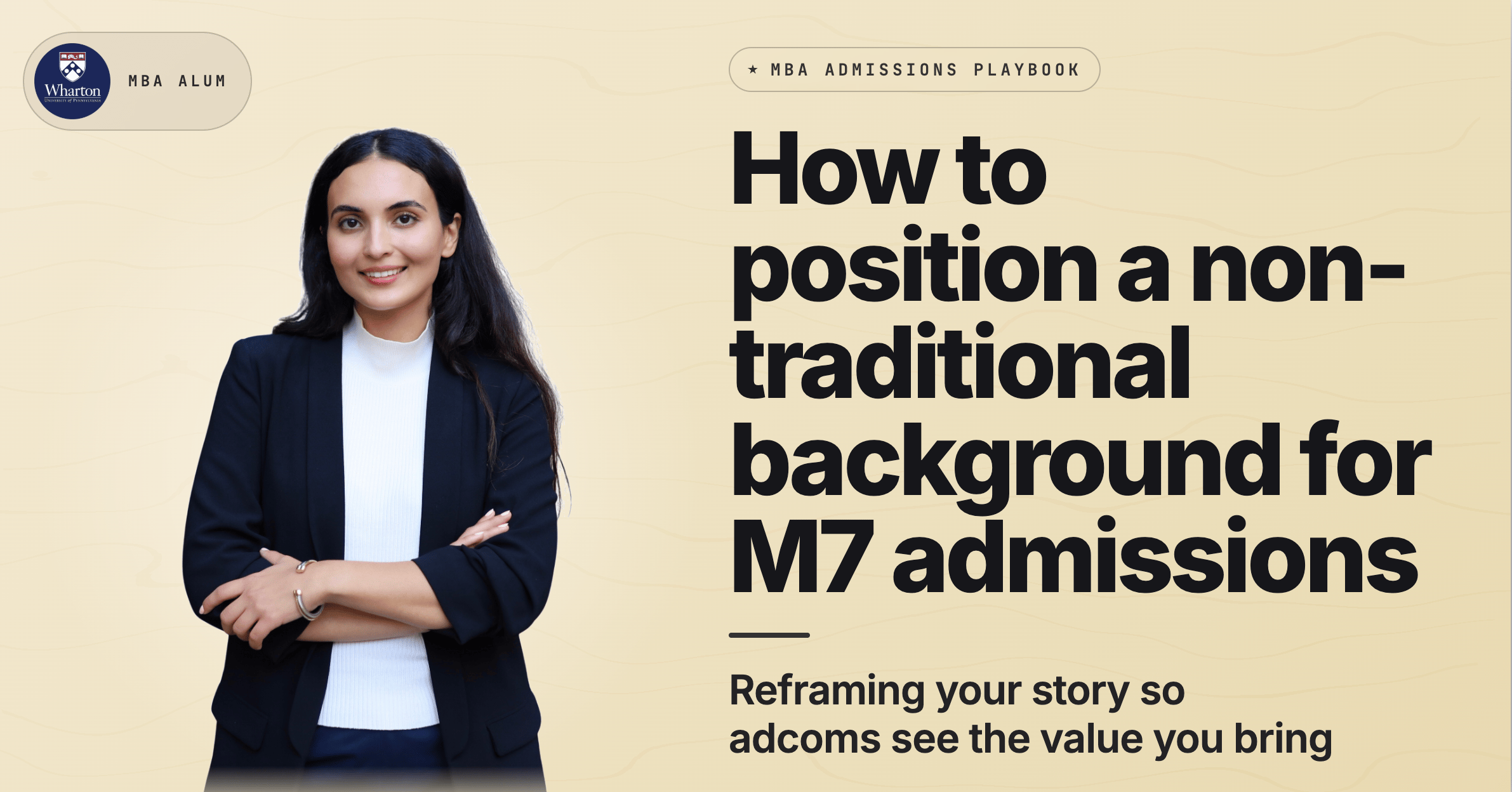 How to Position a Non-Traditional Background for M7 Admissions