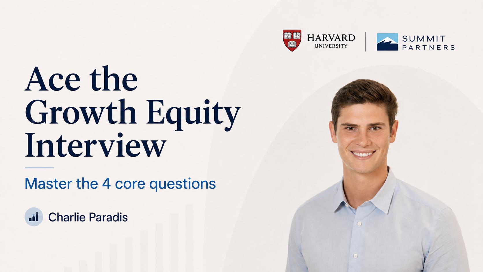 Breaking into Growth Equity: The 4 Questions for Every Interview