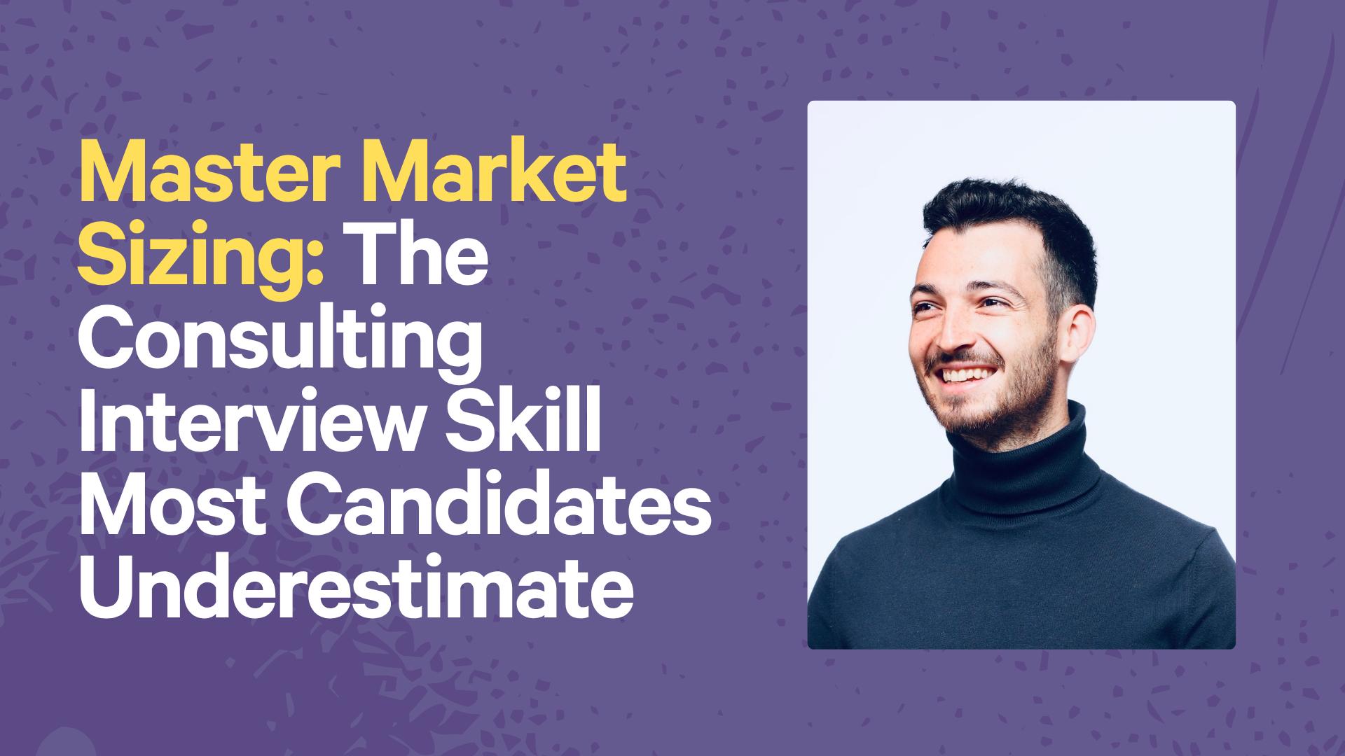 Master Market Sizing: The Consulting Interview Skill Most Candidates Underestima