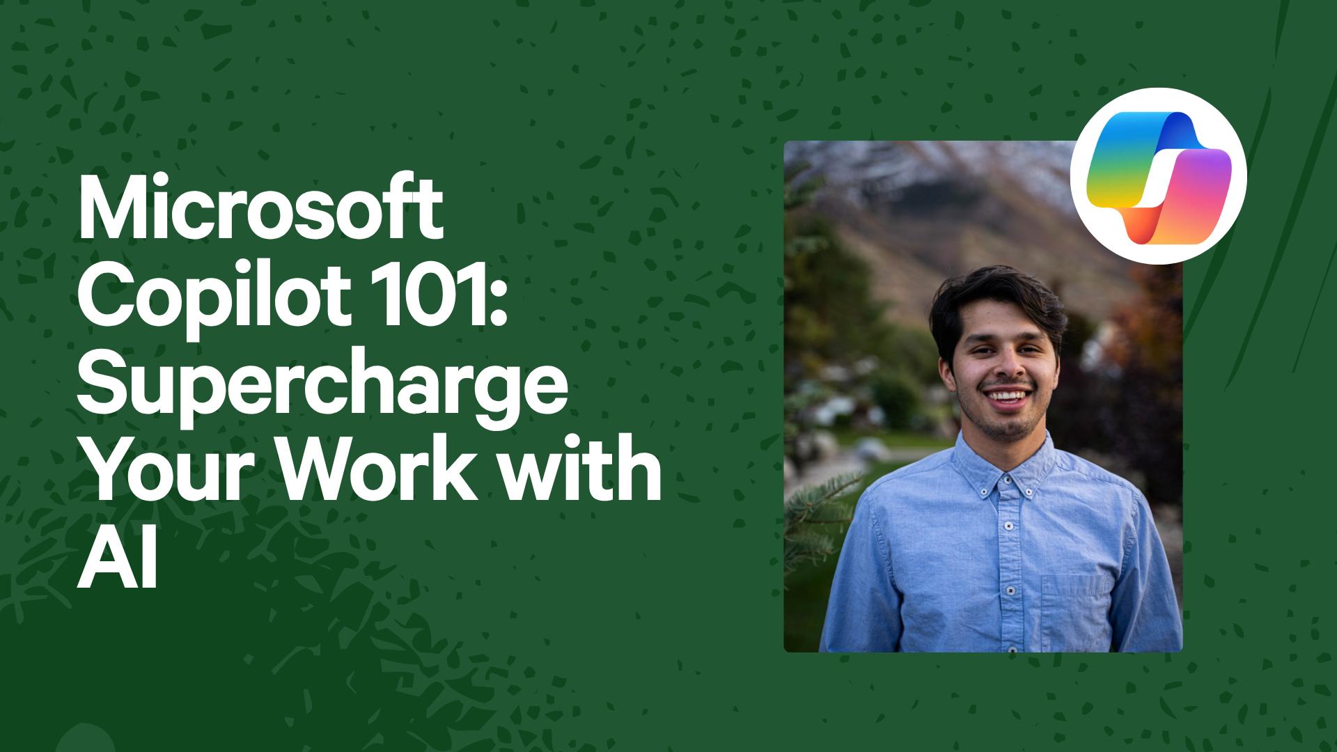 Microsoft Copilot 101: Supercharge Your Work with AI