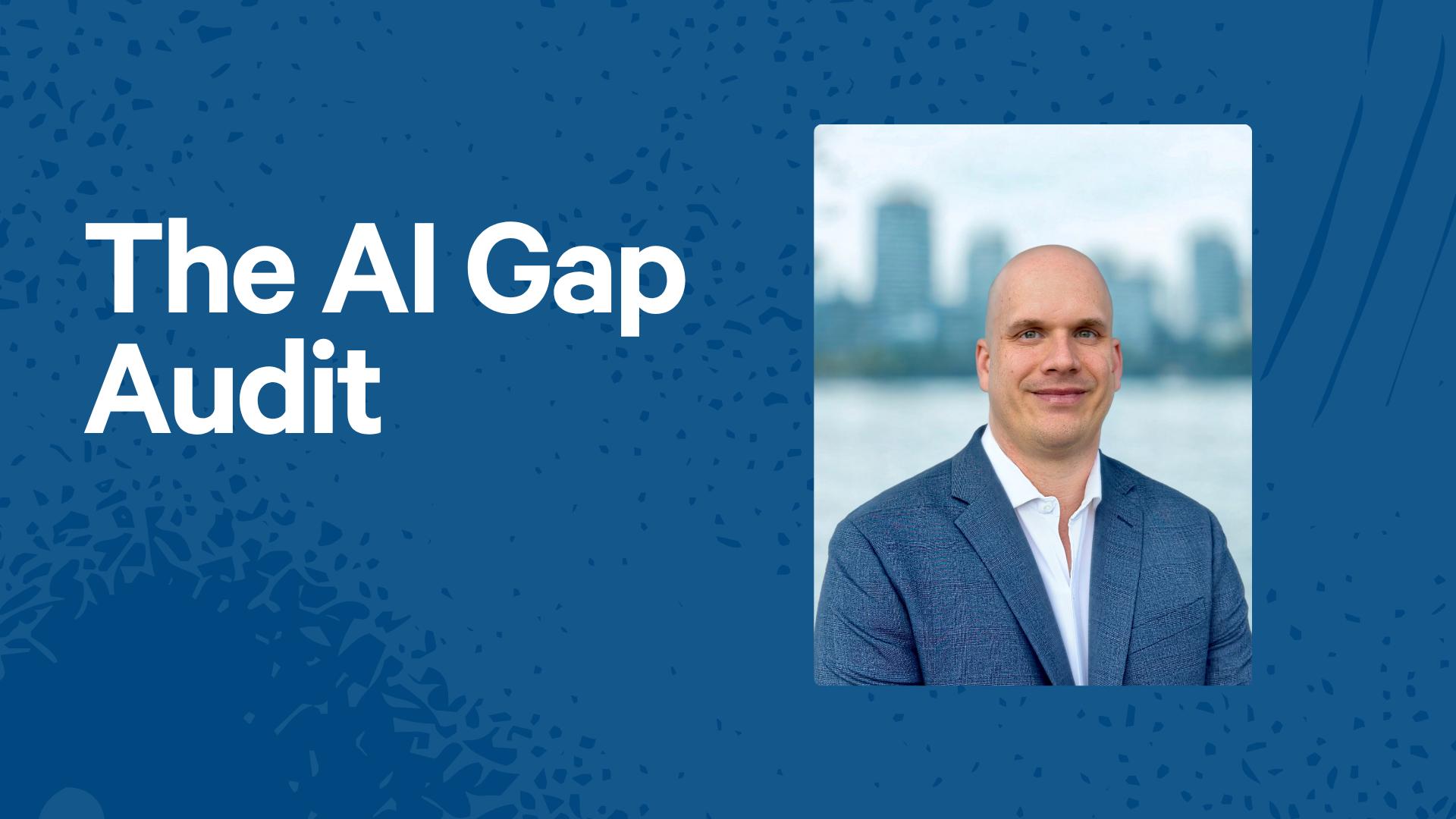 The AI Gap Audit