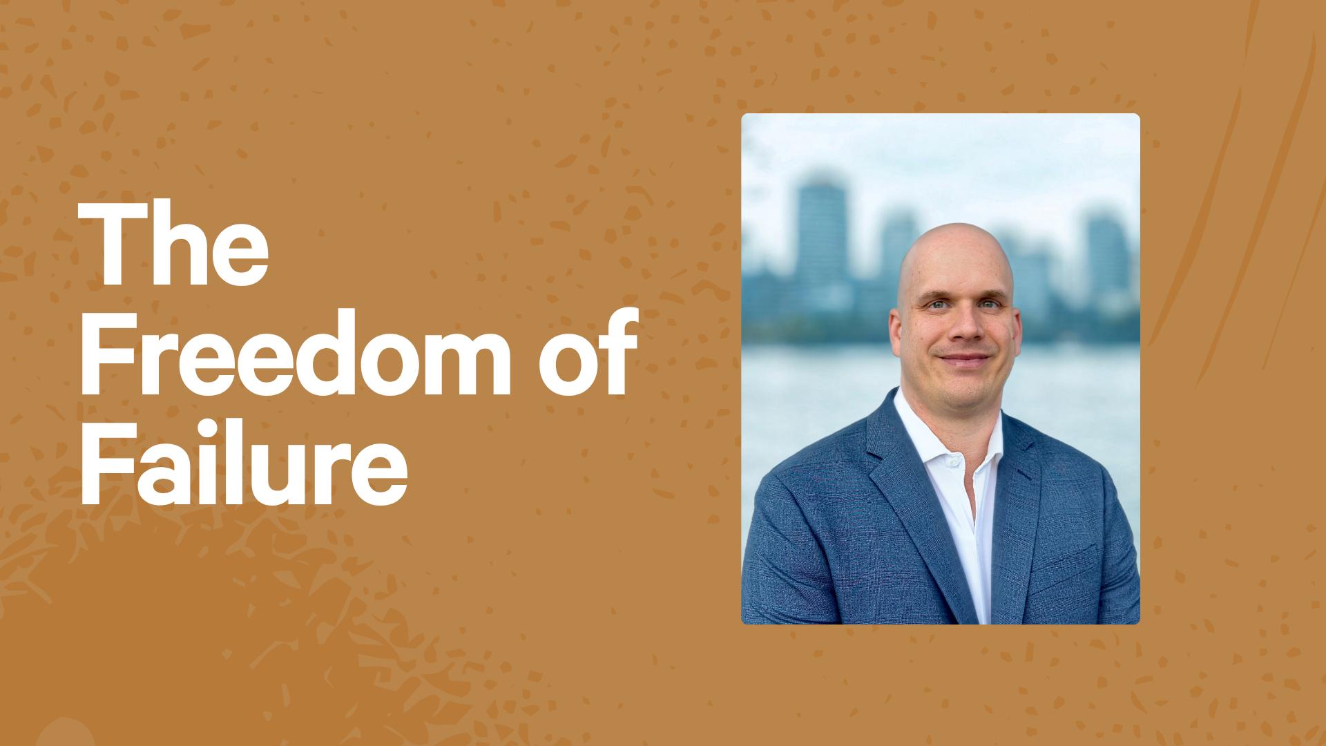 The Freedom of Failure