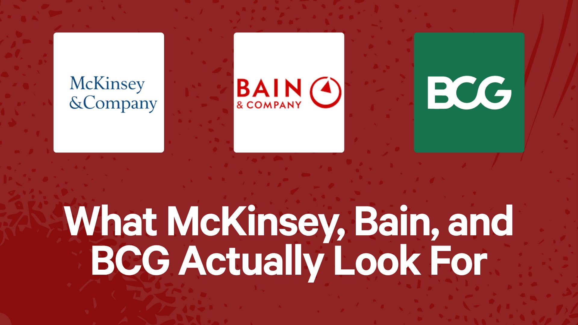 What McKinsey, Bain, and BCG Actually Look For
