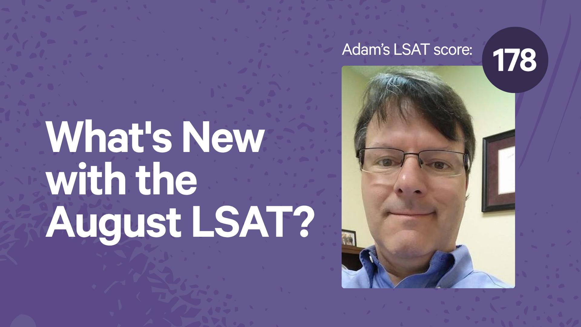 What's New with the August LSAT?