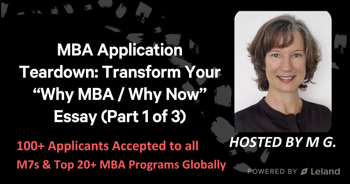 MBA Application Teardown: Transform Your “Why MBA / Why Now” Essay