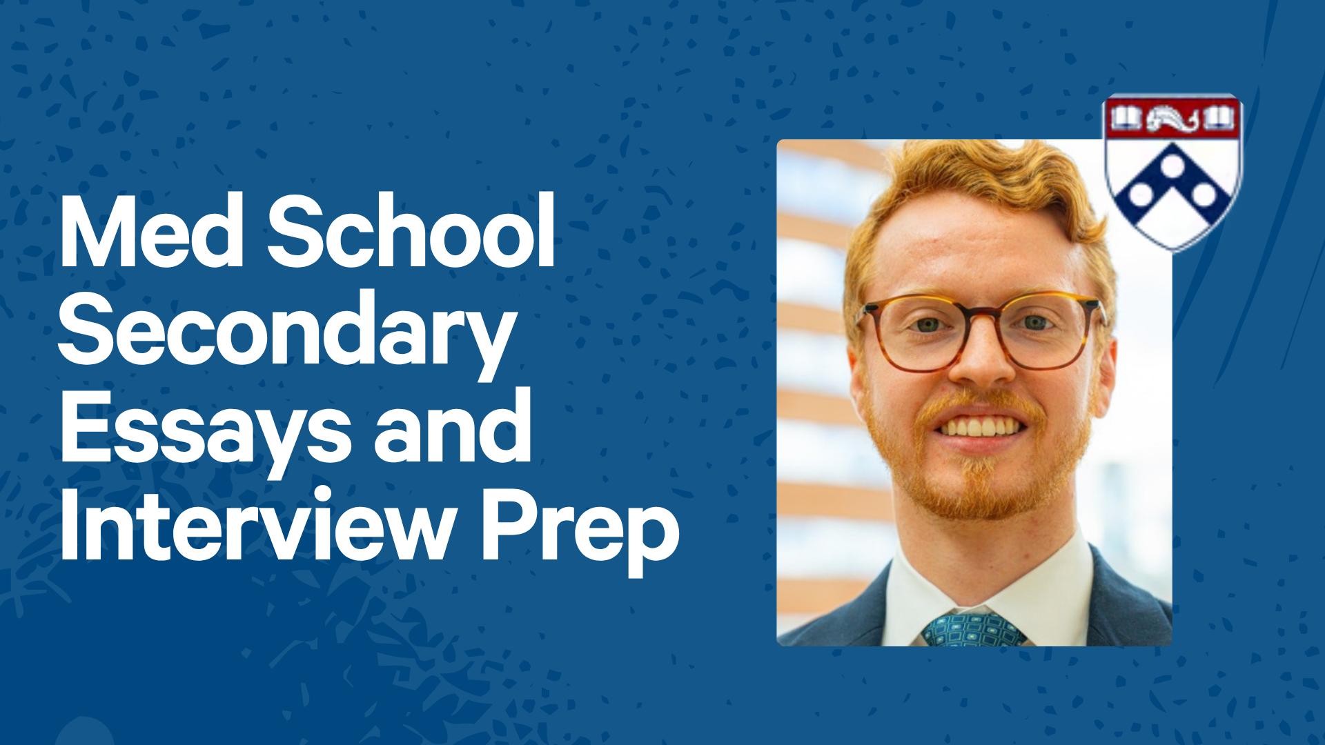 Med School Secondary Essays and Interview Prep