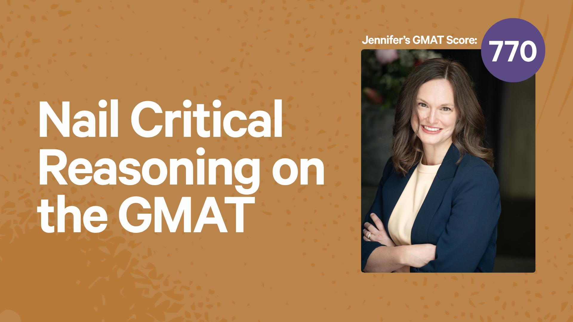 Nail Critical Reasoning on the GMAT