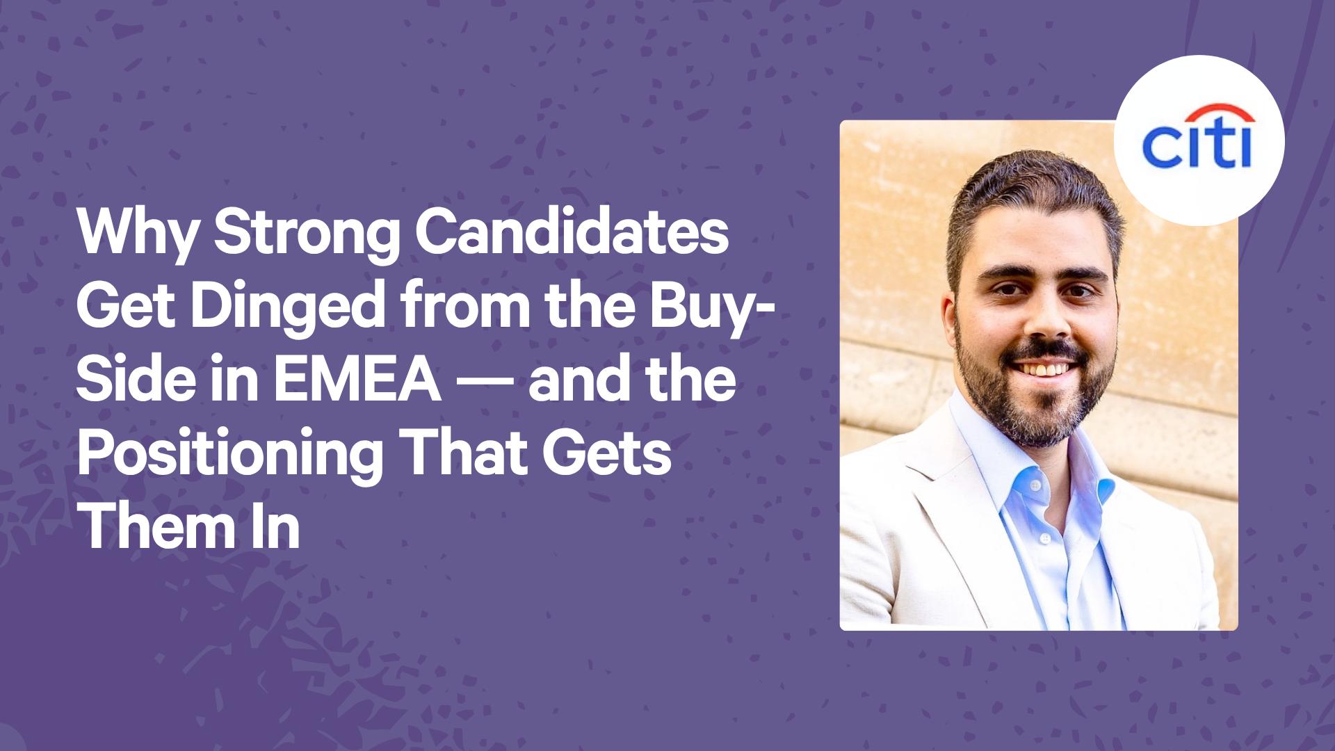 Why Strong Candidates Get Dinged from the Buy-Side in EMEA — and the Positioning That Gets Them In