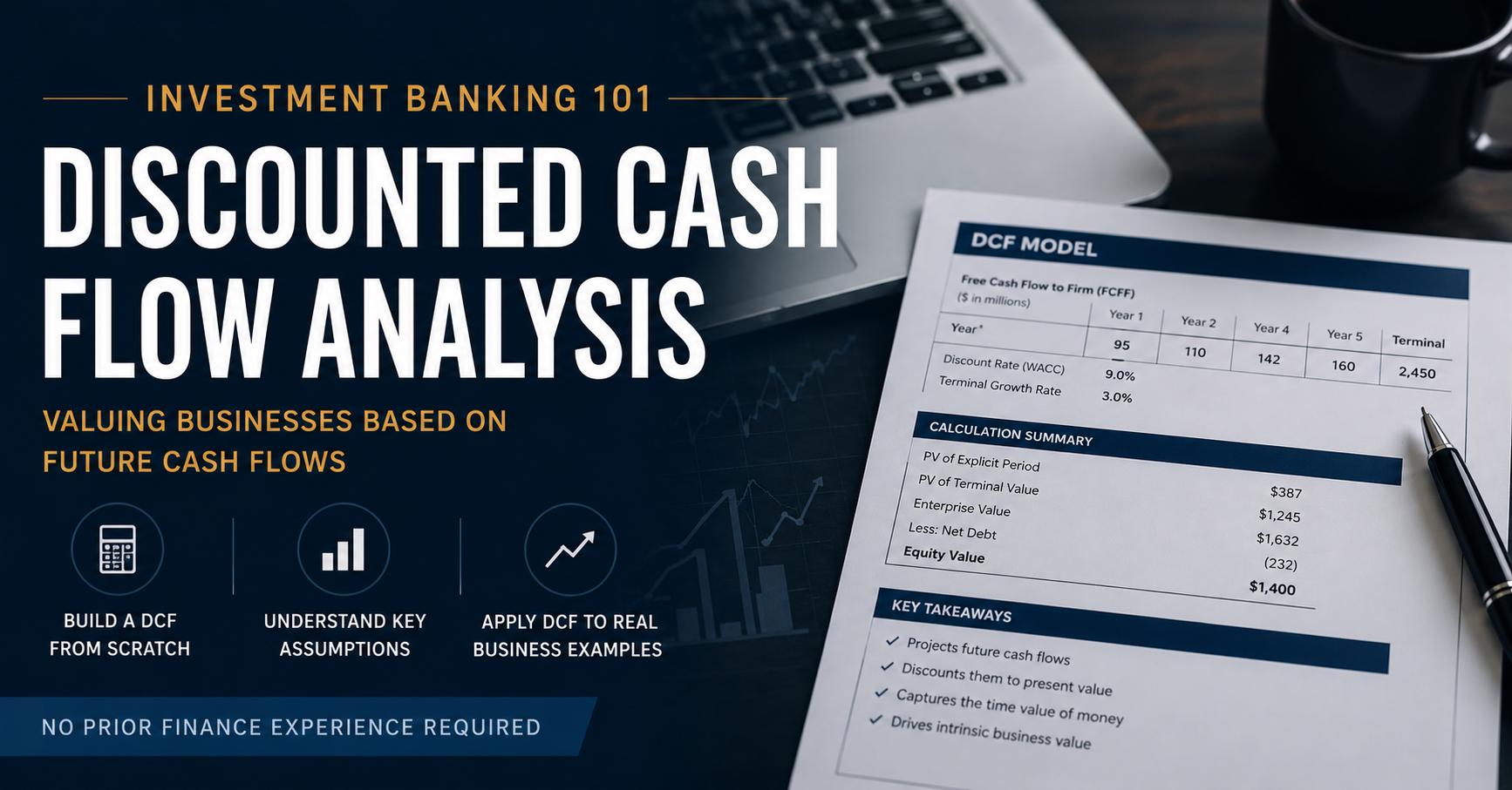 Investment Banking 101: Discounted Cash Flow (DCF) Analysis