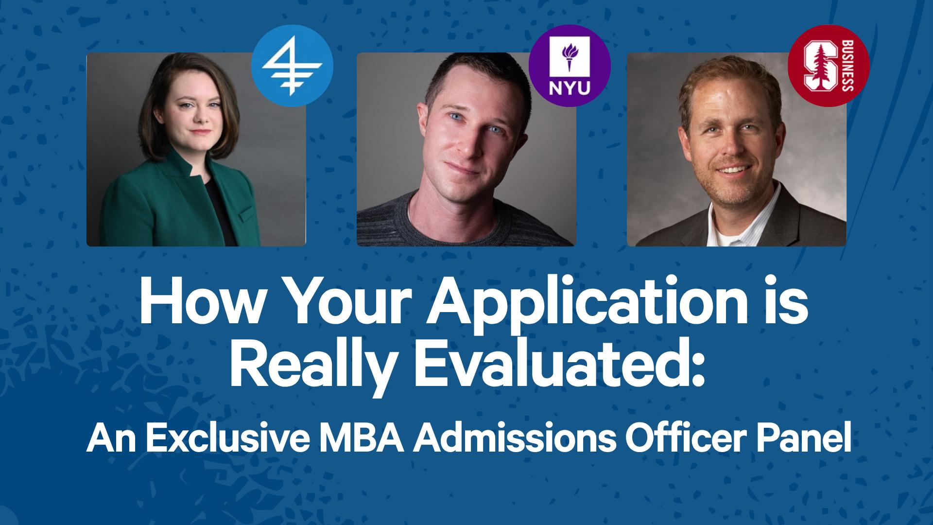 How Your Application is Really Evaluated: An Exclusive MBA Admissions Officer Panel 