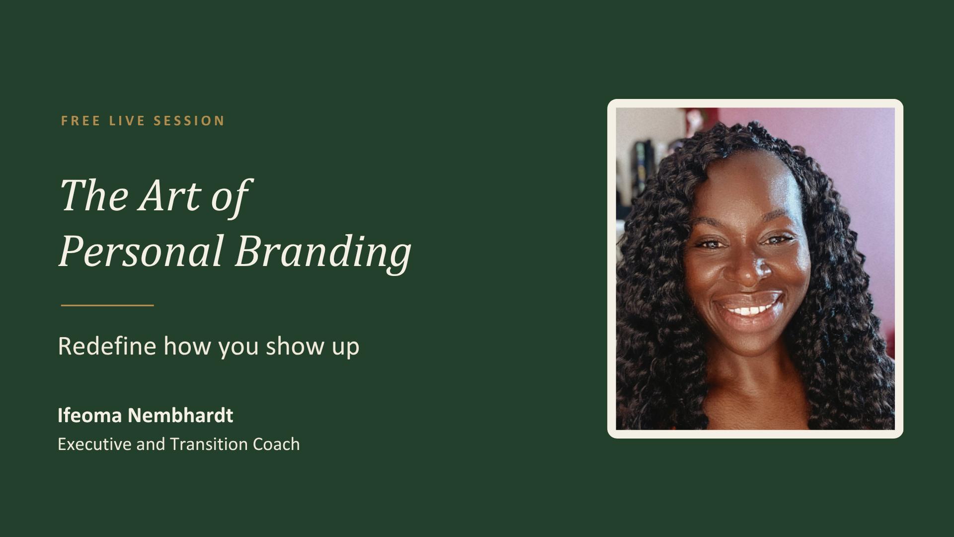 The Art of Personal Branding: Redefine How You Show Up 
