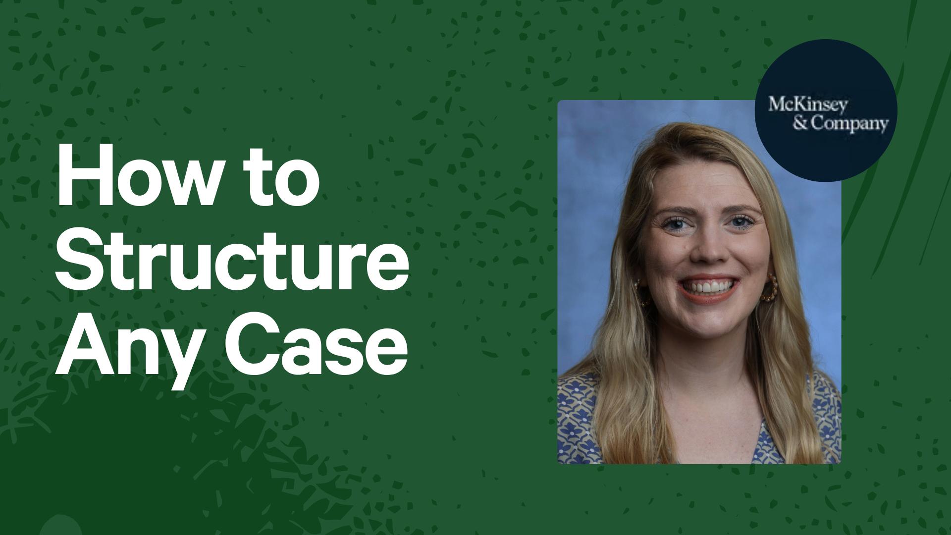How to Structure Any Case