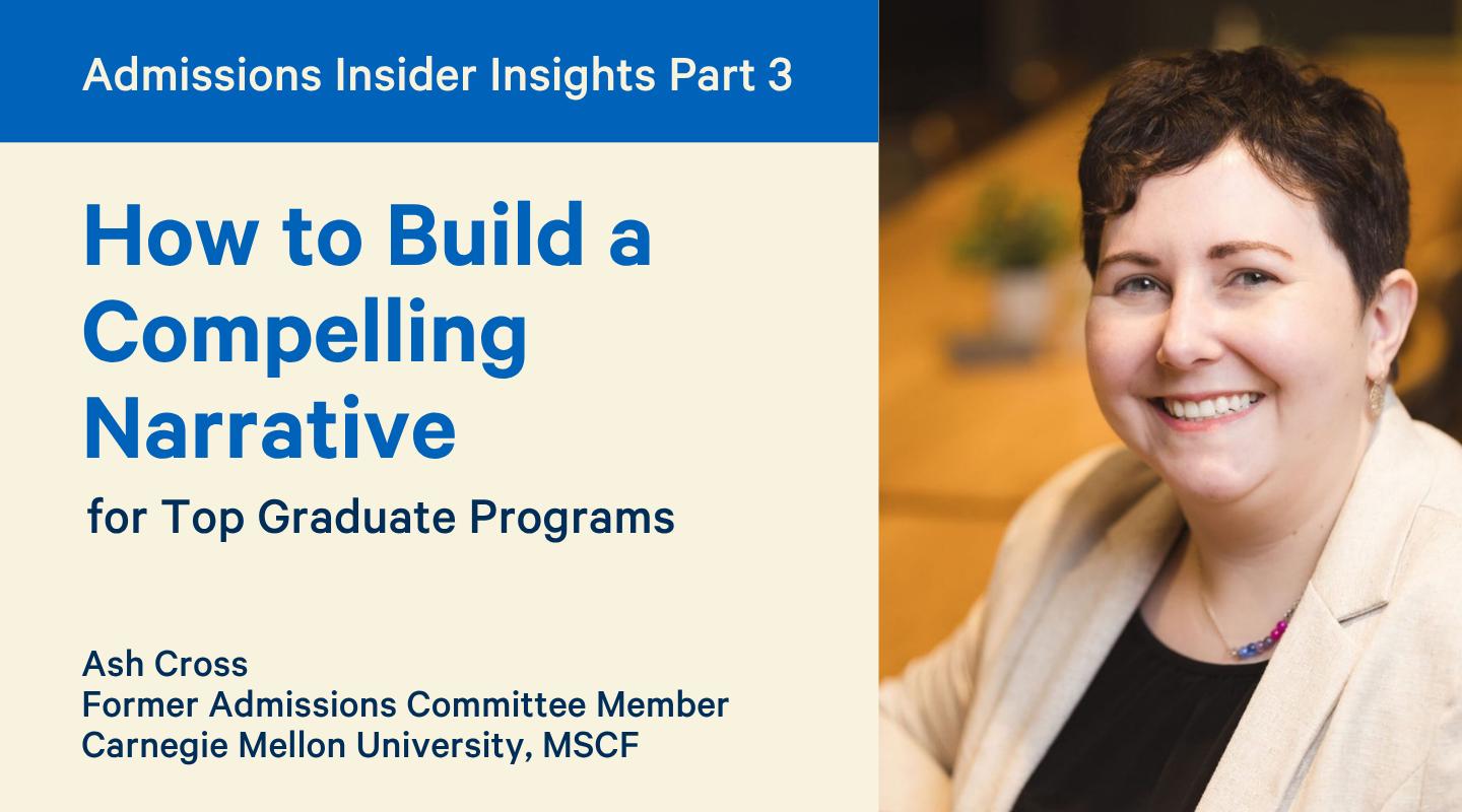 Admissions Insights Part 3: Build a Compelling Narrative for Grad School Apps