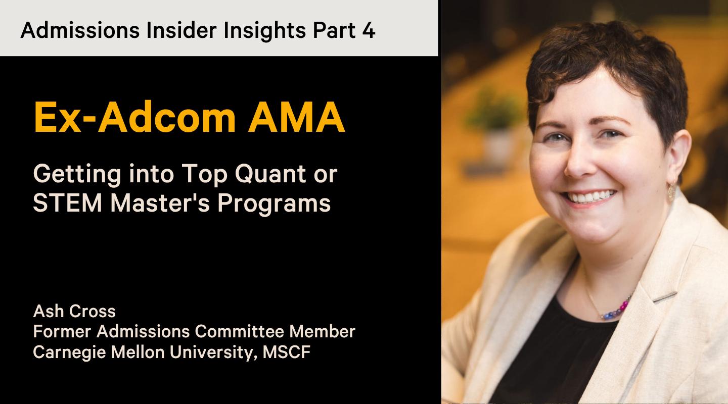 Admissions Insights Part 4: Ex-AdCom AMA - Getting into Top MFE & STEM Master's