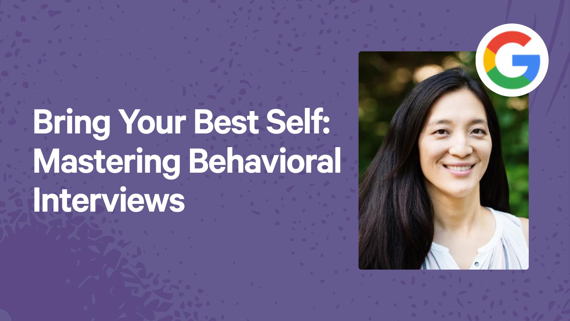 Bring Your Best Self: Mastering Behavioral Interviews