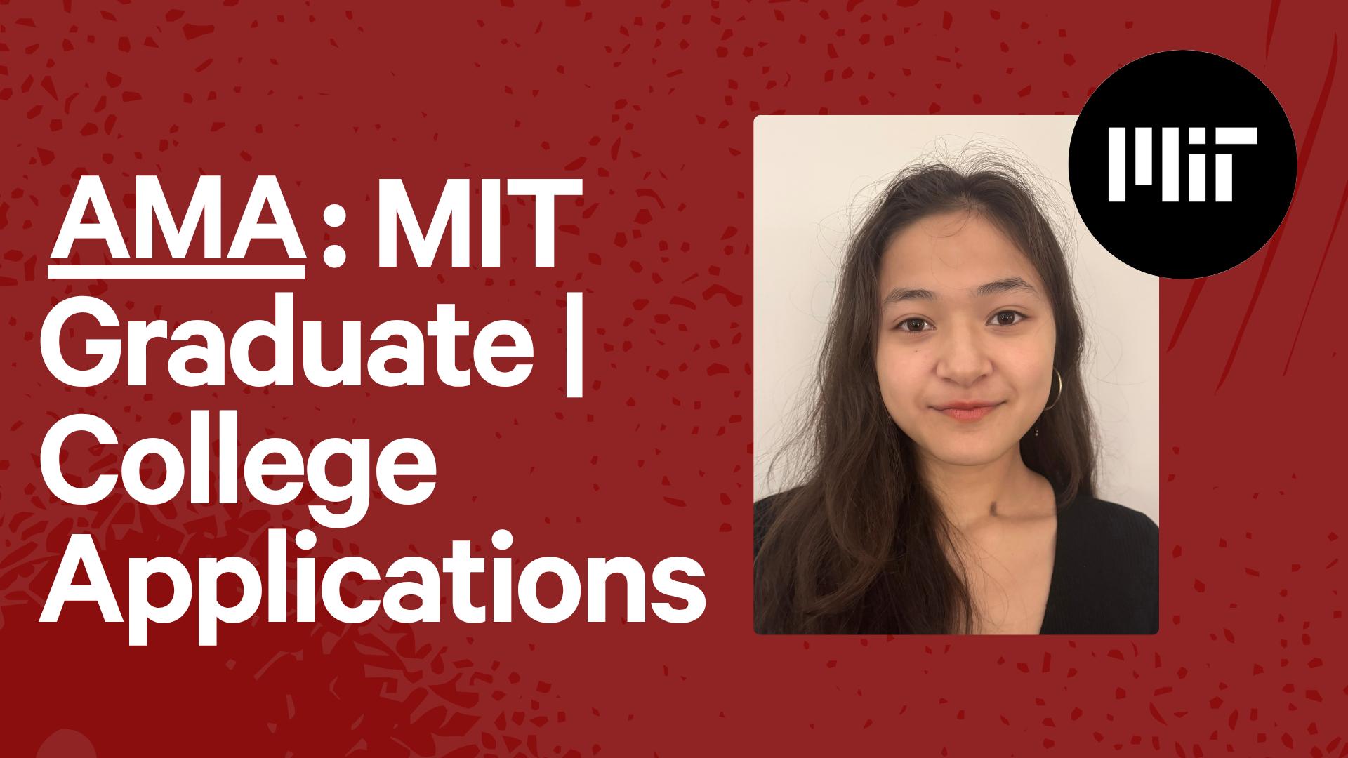 AMA MIT Graduate | College Application Process